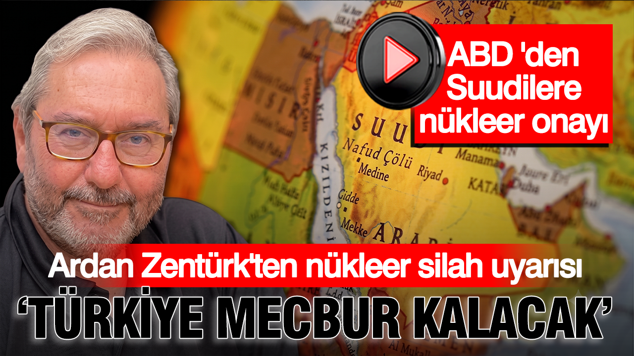 Abdnin suudi arabistan hamlesi sonrasi ardan zenturk uyardi turkiye nukleer silah sahibi olmali LKUahbTl